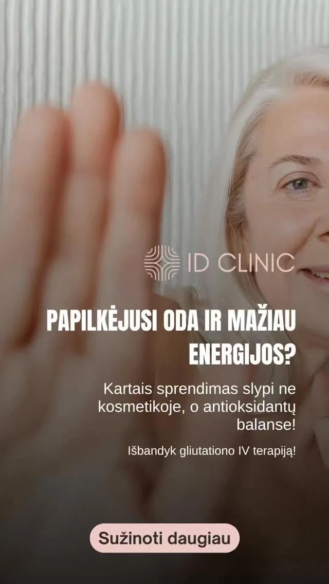 Jaučiatės pavargę net ir po poilsio? Oda praradusi švytėjimą, atsiranda pigmentinės dėmės?
Tai gali būti ženklas, kad organizmui trūksta vieno svarbiausio antioksidanto – glutationo.

Intraveninė glutationo terapija leidžia šiam antioksidantui patekti tiesiai į kraujotaką, todėl organizmas jį pasisavina efektyviau, o rezultatą galima pajusti greičiau.

Svarbu: prieš kiekvieną intraveninę terapiją būtina gydytojo konsultacija, kurios metu įvertinama jūsų sveikatos būklė ir parenkamas tinkamiausias gydymas.

Kviečiame registruotis:📞 +370 686 11 311✉️ info@idclinic.lt